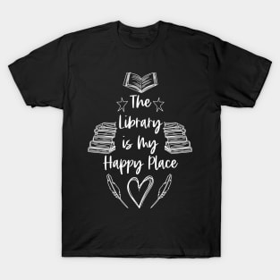 The Library is My Happy Place - White - Librarian Saying T-Shirt